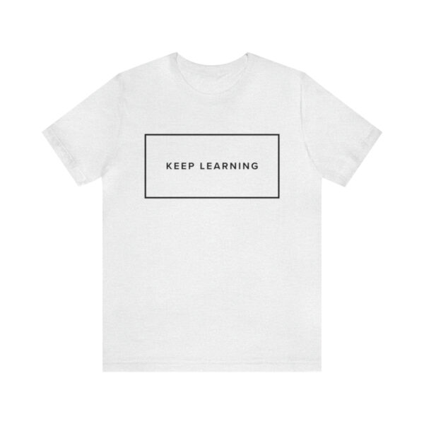 "Keep Learning" Unisex Jersey Short Sleeve Tee, Black Text, S - 3XL, Various Colors - Image 14