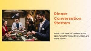 Dinner Conversation Starters Table Topics Questions