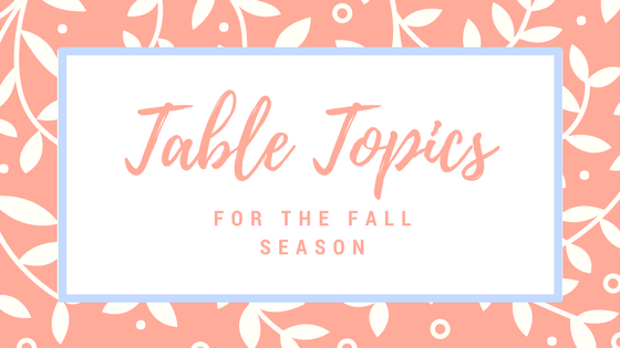 Table Topics Ideas for the Fall Season